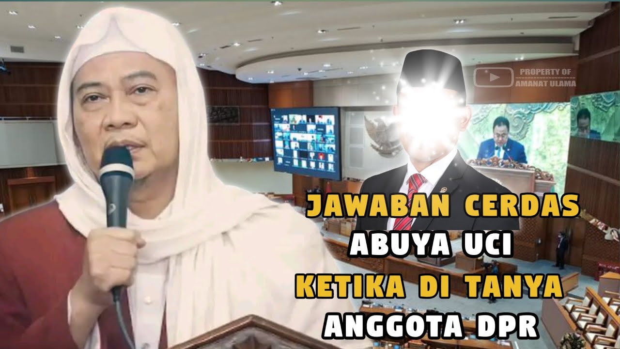 Jawaban cerdas abuya uci kepada anggota dpr