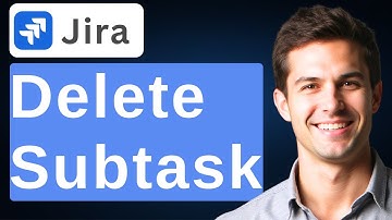 How To Delete Subtask In Jira [2025 Guide]