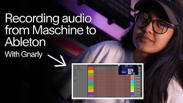 Recording audio from Maschine to Ableton | Gnarly