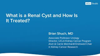 What is a Renal Cyst and How Is It Treated? | UCLA Health | Brian Shuch, MD