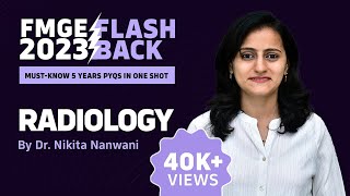 "Radiology" FMGE Past 5 Years IMP PYQs by Dr. Nikita Nanwani | Flashback 2023