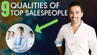 9 Qualities The BEST Salespeople Possess