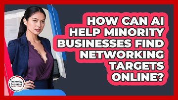 How Can AI Help Minority Businesses Find Networking Targets Online?