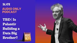 TBD | Is Palantir Building a Data Big Brother? | What Next | Daily News and Analysis