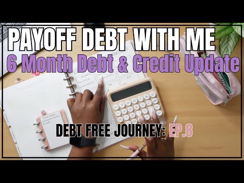 DEBT FREE JOURNEY 6 MONTH UPDATE & CREDIT SCORE UPDATE