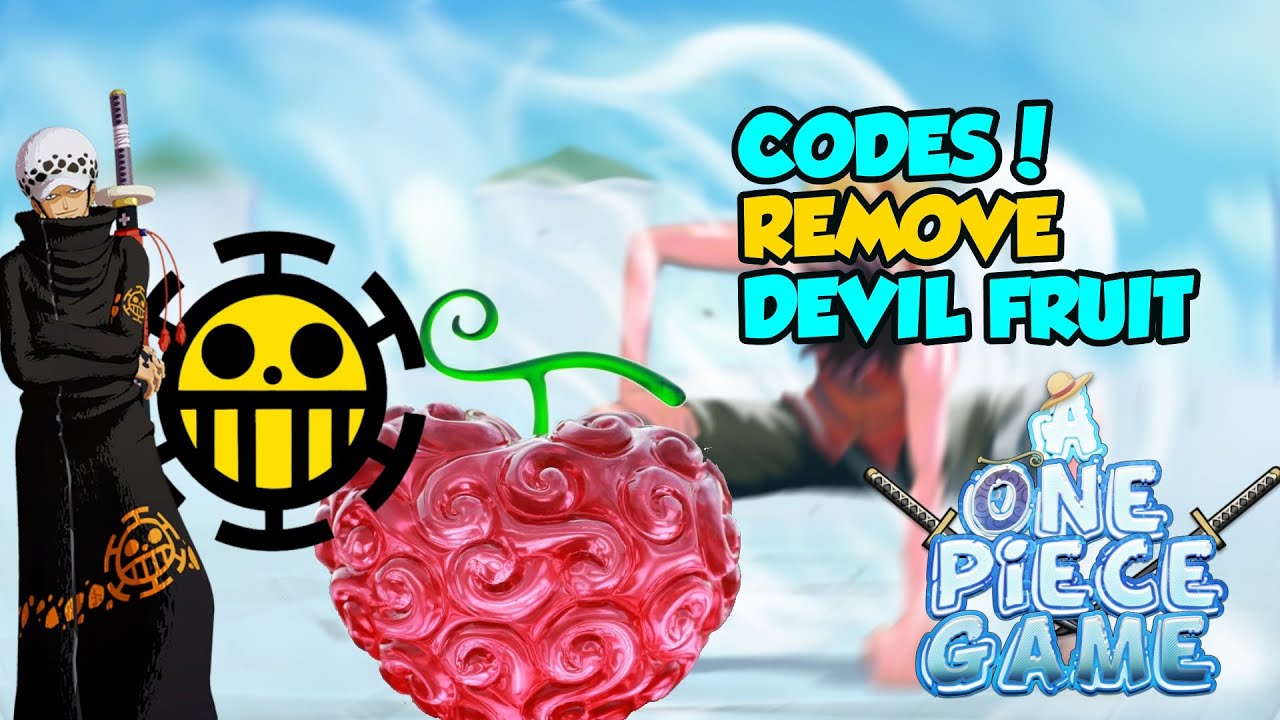 EXPIRED]CODE TO REMOVE DEVIL FRUIT! A 0NE PIECE GAME 