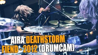 FIEND - 2012 (Live Drumcam) by Aira Deathstorm