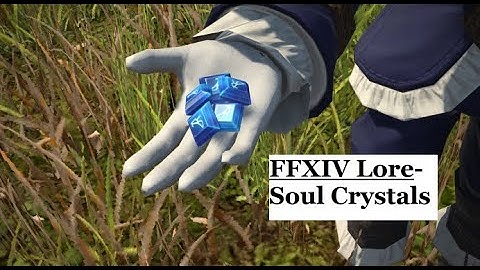 FFXIV Lore- Understanding Soul Crystals