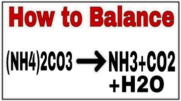 How to balance (NH4)2CO3=NH3+CO2+H2O|Chemical equation (NH4)2CO3=NH3+CO2+H2O|(NH4)2CO3=NH3+CO2+H2O
