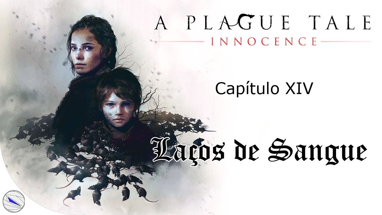 LAÇOS DE SANGUE - CAPÍTULO 14 - A PLAGUE TALE: INNOCENCE 