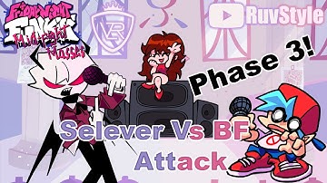 [FNF] Selever vs BF Phase 3: "Attack" (Mod Incoming)