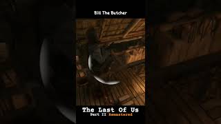 Bill the butcher of the seraphites the last of us part 2 #tlou2 #thelastofus #shortsviral #short