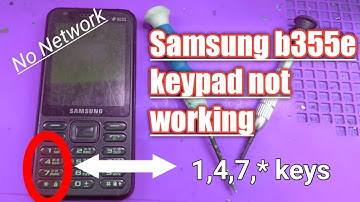 Samsung b355e 1,4,7,* keys not working and network problem solved