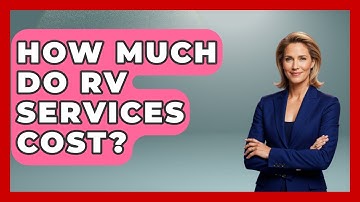 How Much Do RV Services Cost? - Exploring Campgrounds