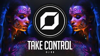 PSY-TRANCE ◉ ALIRA - Take Control