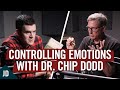 How to Take Control of Your Emotions With Chip Dodd