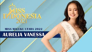 MISS MALUKU UTARA 2022 - AURELIA VANESSA | MISS INDONESIA 2022