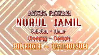 Download Lagu Bil Khoir ~ Umi Kulsum ~ Rebana Moderen ~  Nurul Jamil ~  Sabetan Timur Wedung - Demak MP3