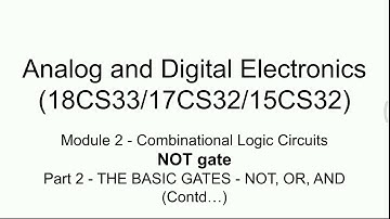 Module 2-Part 2-NOT gate-Analog and Digital Electronics(ADE)-18CS33/17CS32/15CS32