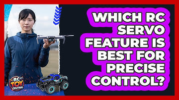 Which RC Servo Feature Is Best For Precise Control? - RC Toy Central