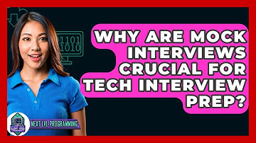 Why Are Mock Interviews Crucial For Tech Interview Prep? - Next LVL Programming