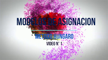 Metodo Hungaro Modelo de Asignacion Video 1