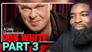 Ron White - A Little Unprofessional(PART 3)**REACTION**