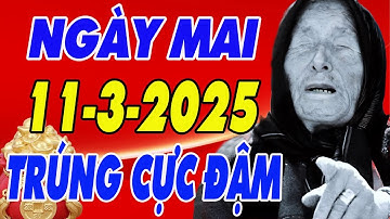 Tử Vi Ngày 11/3/2025 , Dễ Trúng Số Độc Đắc , Tiền Bạc Không Ngừng Đổ Về