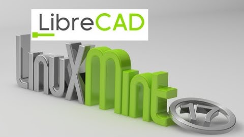 Install LibreCAD ( An Open Source CAD Tool ) In Linux Mint (Ubuntu)