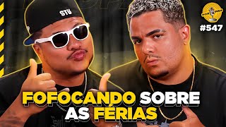 IGÃO & MITICO FOFOCANDO SOBRE AS FÉRIAS - Podpah #547