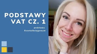 Podstawy VAT cz 1 #ZostańKsięgowym