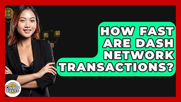 How Fast Are Dash Network Transactions? - CryptoBasics360.com