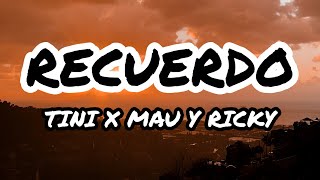 TINI, Mau y Ricky - Recuerdo (Letra/ Lyrics)