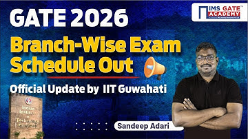 GATE 2026 examenrooster uit - Branch Wise | Officiële update door IIT Guwahati | Sandeep Adari