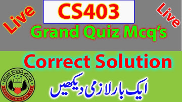 CS403 Grand Quiz / Midterm Grand Quiz Correct Solution Solved Spring 2020