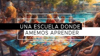 Capítulo 02 - Una escuela donde amemos aprender