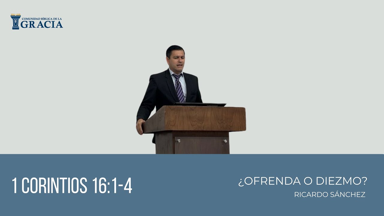 ¿Ofrenda o Diezmo? 1 Cor.16:1-4 | Ps. Ricardo Sánchez