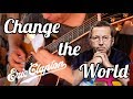 Eric Clapton Change the World by Fabio Lima