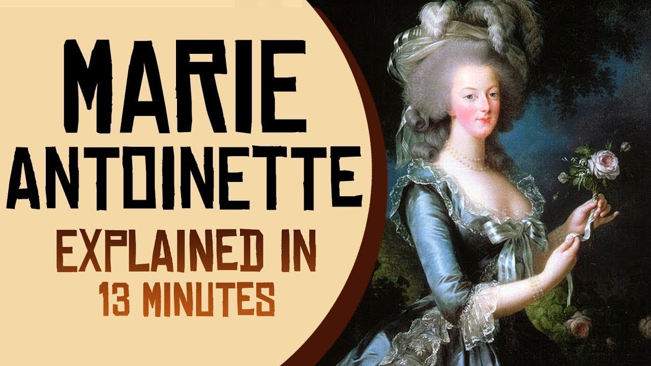 Marie Antoinette Explained in 13 minutes