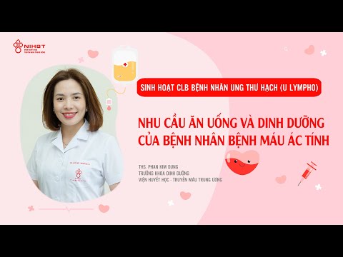 Video NHU CẦU ĂN UỐNG VÀ DINH DƯỠNG CỦA BỆNH NHÂN BỆNH MÁU... - youtube