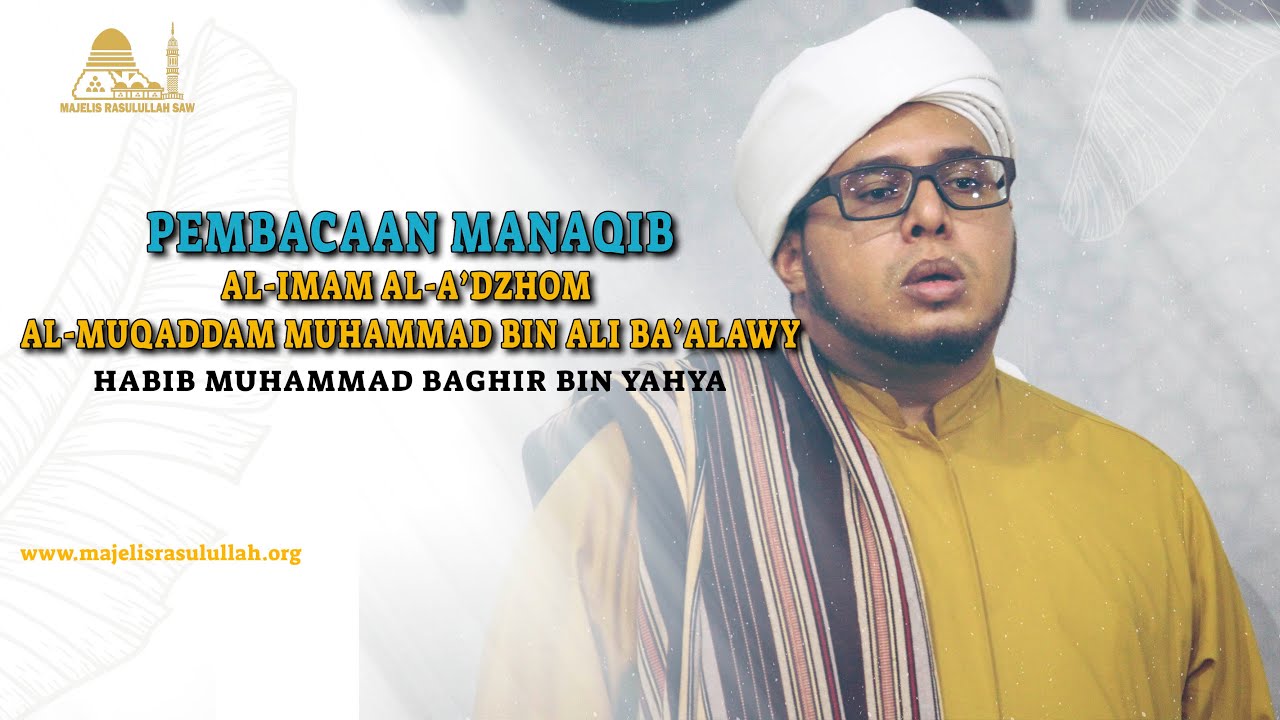 Pembacaan Manaqib AL IMAM AL A’DZHOM AL MUQADDAM MUHAMMAD BIN ALI BA’ALAWY