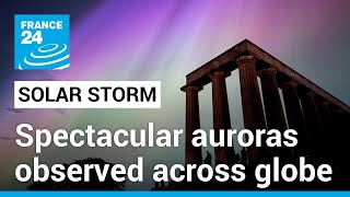 'Extreme' solar storm hits Earth, bringing spectacular auroras • FRANCE 24 English