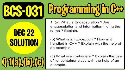 P1 - Encapsulation and Data Hiding | Exception and Exception Handling | Containers and it