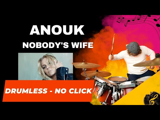 Drumless♬ Anouk - Nobody's Wife | no drums | no click | class=