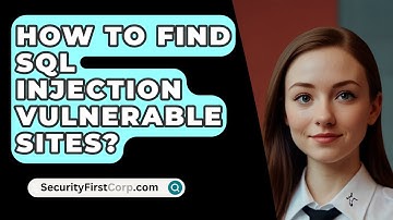 How To Find SQL Injection Vulnerable Sites? - SecurityFirstCorp.com