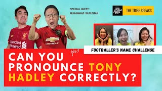 How Do You Pronounce Tony Hadley Correctly? | Footballer's Name Drop Challenge