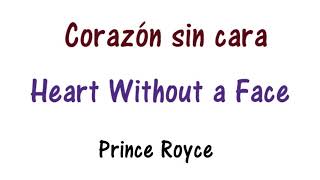 Prince Royce - Corazón sin Cara - Lyrics English and Spanish - Heart Without a Face - Translation