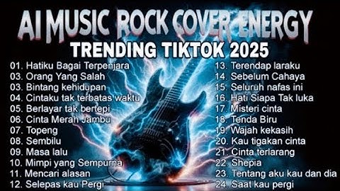 Kumpulan 24 Lagu Terbaik Cover Rock Energi | Viral Tiktok 2025 | AI Cover