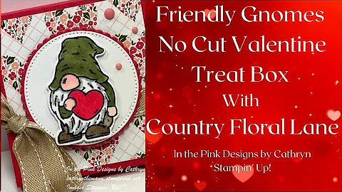 FRIENDLY GNOMES NO CUT VALENTINE TREAT BOX with th...