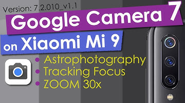Google Camera 7 on Xiaomi Mi 9 📷 Download and install GCam 7